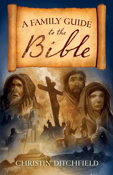 Christin Ditchfield - Family Guide to the Bible, Häftad