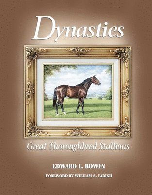 Edward L. Bowen - Dynasties, Inbunden. Tillgänglighet: Tillfälligt slut