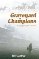 Bill Heller - Graveyard of Champions, Inbunden. Tillgänglighet: Tillfälligt slut