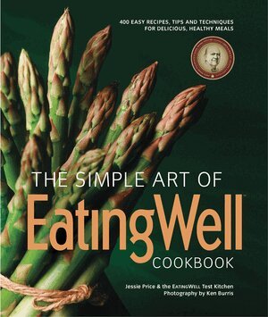 The Editors of EatingWell, Jessie Price - Simple Art of EatingWell, Häftad