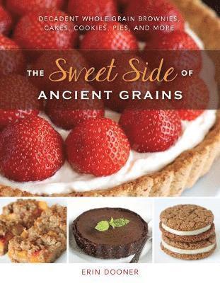 Sweet Side of Ancient Grains av Erin Dooner