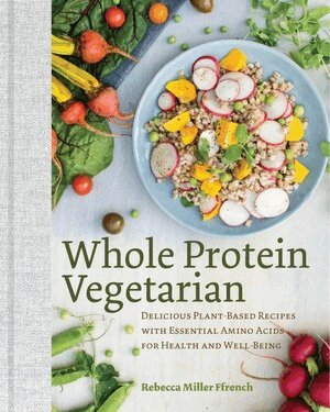 Rebecca Ffrench - Whole Protein Vegetarian, Inbunden. Tillgänglighet: Lägg i varukorg