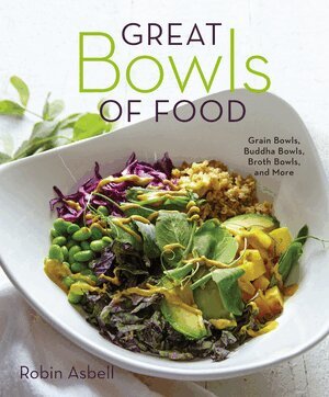 Robin Asbell - Great Bowls of Food, Häftad. Tillgänglighet: Lägg i varukorg