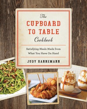 Judy Hannemann - Cupboard to Table Cookbook, Inbunden. Tillgänglighet: Tillfälligt slut