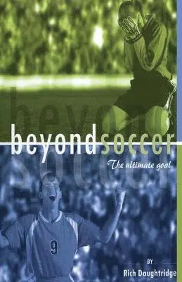 Rich Daughtridge - Beyond Soccer, Häftad. Tillgänglighet: Lägg i varukorg
