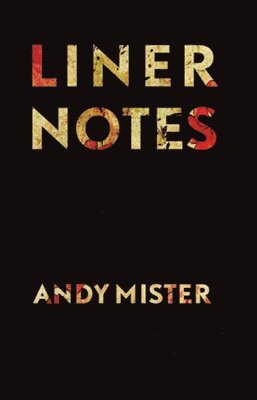 Andy Mister - Liner Notes, Häftad