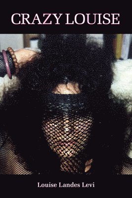 Louise Landes Levi - Crazy Louise, Häftad
