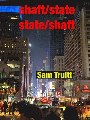 Sam Truitt - State/ Shaft Shaft / State, Häftad