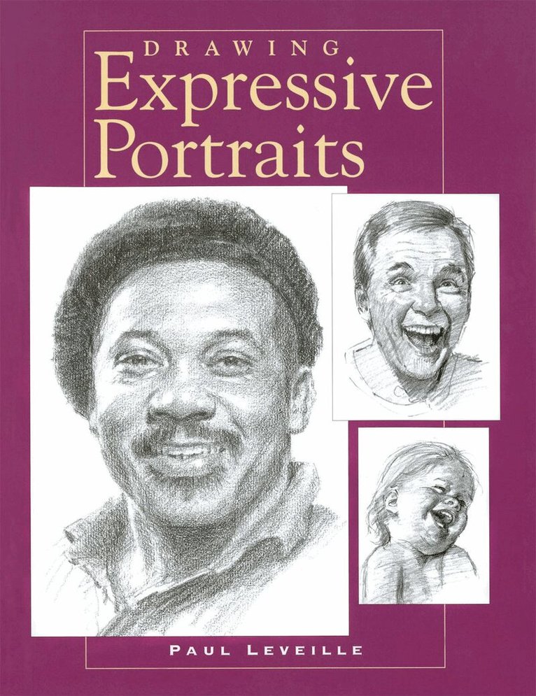 Paul Leveille - Drawing Expressive Portraits, Häftad