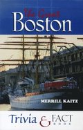 The Great Boston Trivia & Fact Book