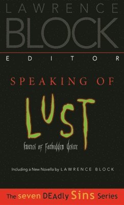 Lawrence Block - Speaking of Lust, Inbunden