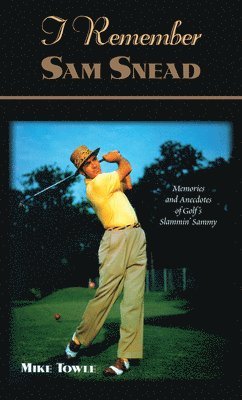 I Remember Sam Snead av Mike Towle