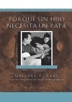 Gregory Lang - Porqué un hijo necesita un papá, Häftad. Tillgänglighet: Tillfälligt slut