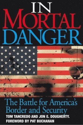 Tom Tancredo - In Mortal Danger, Inbunden. Tillgänglighet: Lägg i varukorg