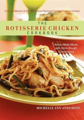 Michelle Ann Anderson - Rotisserie Chicken Cookbook, Häftad. Tillgänglighet: Lägg i varukorg