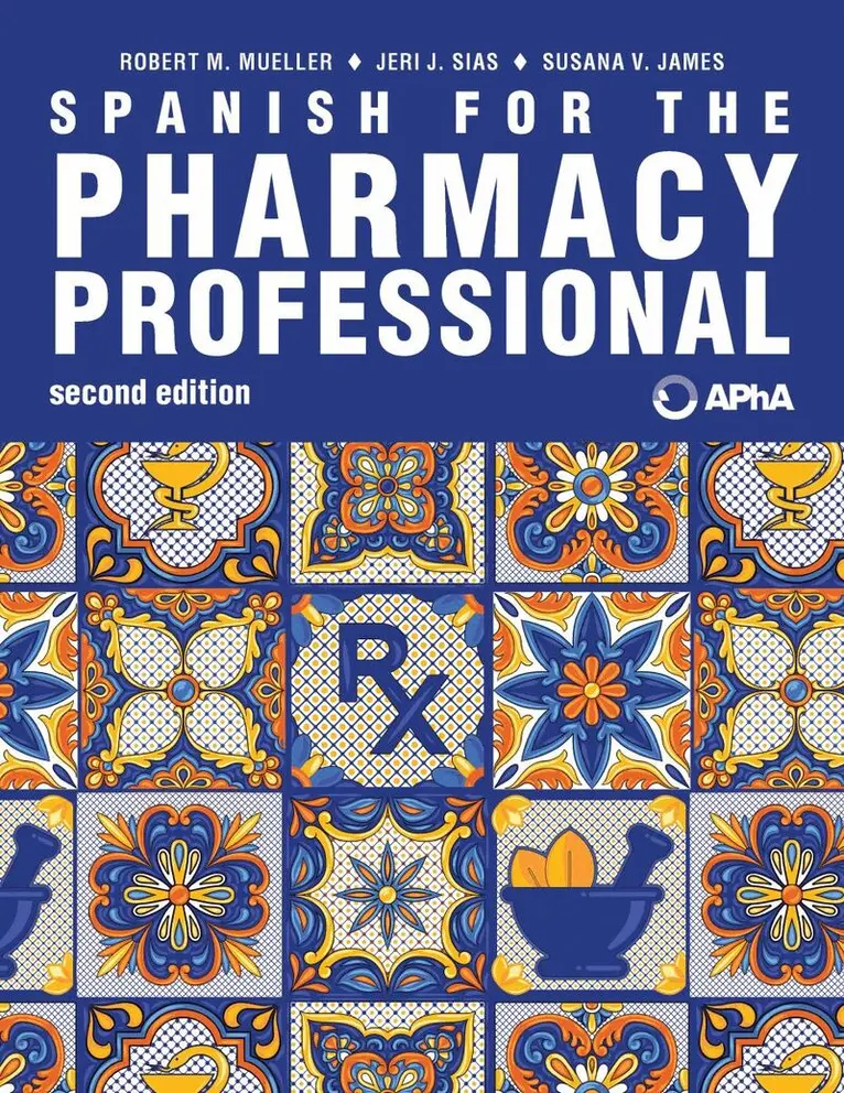 Robert M. Mueller, Jeri J. Sias, Susana V. James - Spanish for the Pharmacy Professional, Häftad. Tillgänglighet: Lägg i varukorg