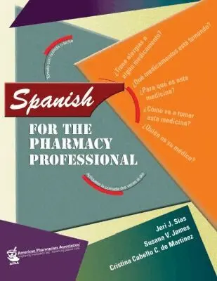 Jeri J. Sias, Susana V. James, Cristin Cabello C. De Martine - Spanish for the Pharmacy Professional, Häftad. Tillgänglighet: Tillfälligt slut