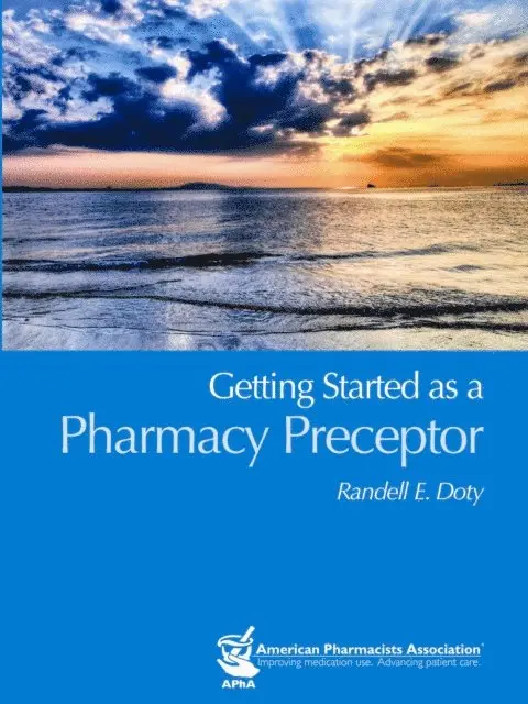 Randell E. Doty - Getting Started as a Pharmacy Preceptor, E-bok. Tillgänglighet: Lägg i varukorg