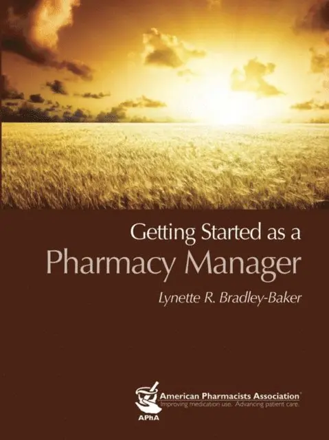 Lynette R. Bradley-Baker - Getting Started as a Pharmacy Manager, E-bok. Tillgänglighet: Lägg i varukorg