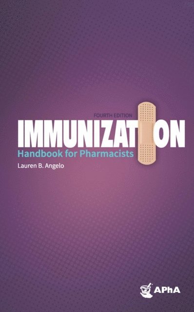 Lauren B. Angelo - Immunization Handbook for Pharmacists, 4th Edition, E-bok