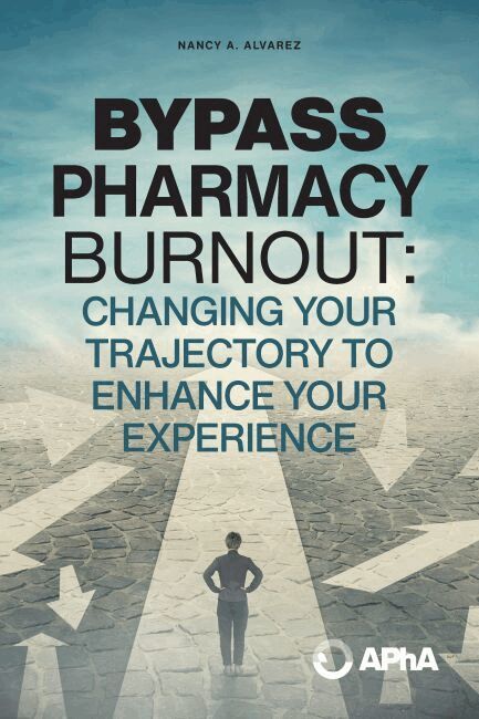 Nancy A. Alvarez, Nancy A. Alvarez - Bypass Pharmacy Burnout, Häftad