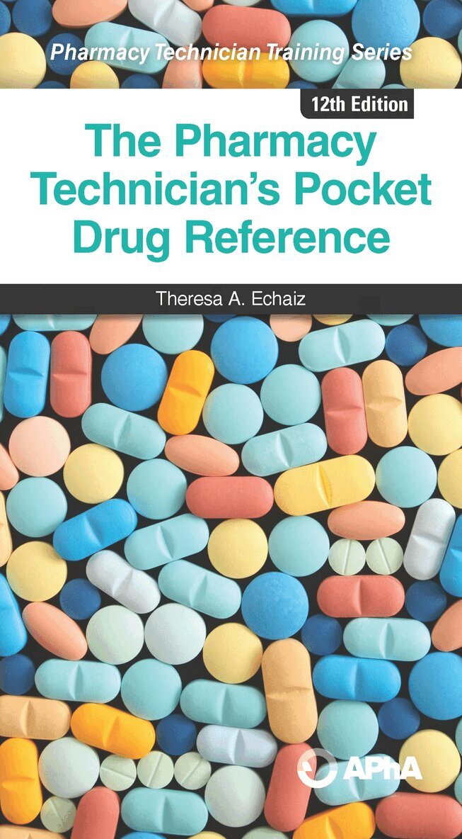 Theresa A. Echaiz - Pharmacy Technician's Pocket Drug Reference, Häftad