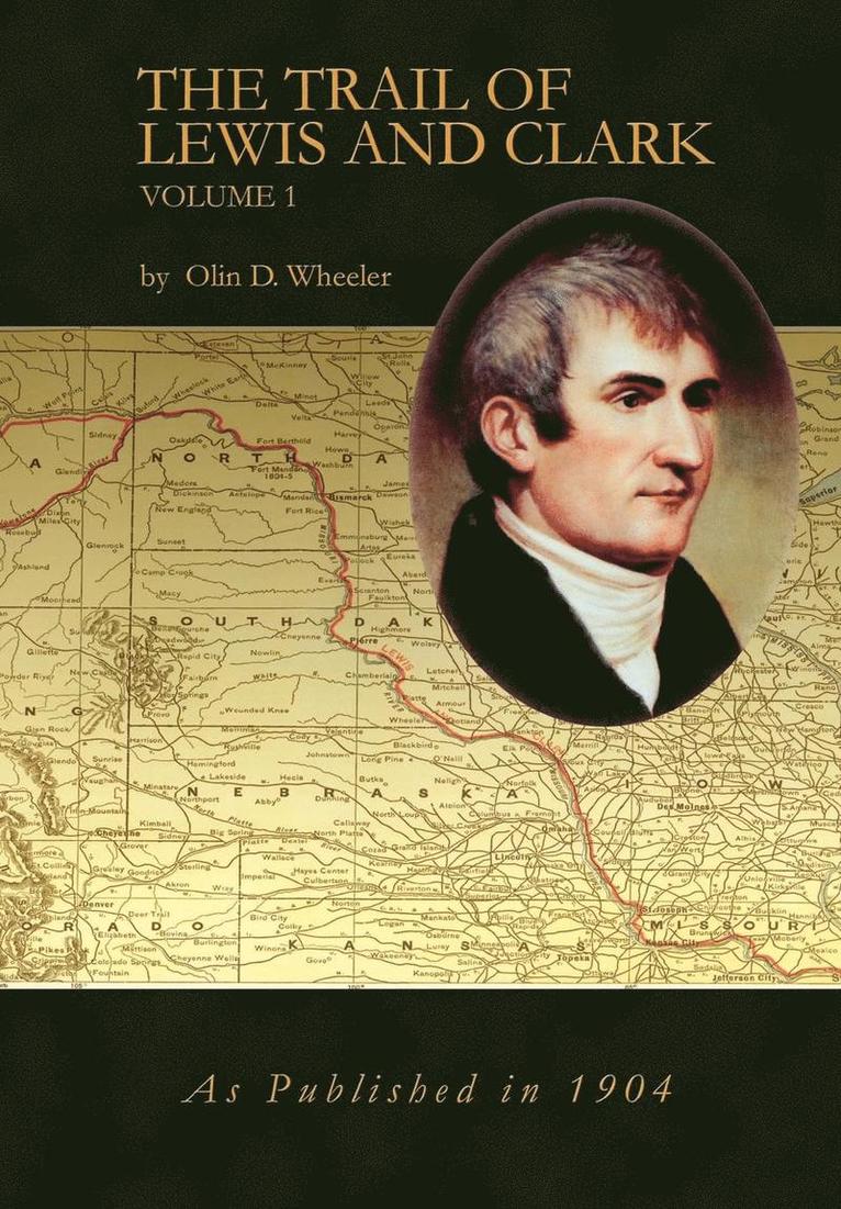 Olin D Wheeler - Trail of Lewis and Clark Vol 1, Inbunden