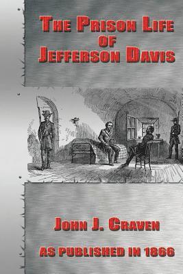 John J Crave - Prison Life of Jefferson Davis, Häftad