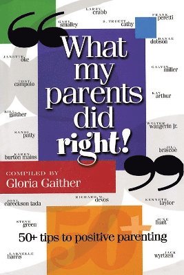 Gloria Gaither - What My Parents Did Right!, Häftad