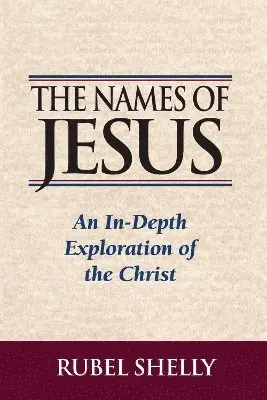 Rubel Shelly - Names of Jesus, Häftad. Tillgänglighet: Lägg i varukorg