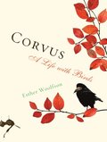 Corvus: A Life with Birds