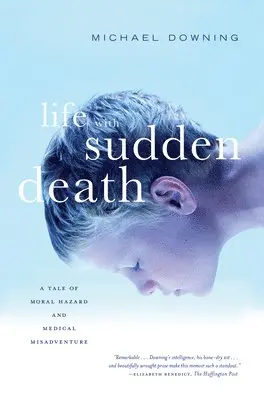 Michael Downing - Life with Sudden Death: A Tale of Moral Hazard and Medical Misadventure, Häftad. Tillgänglighet: Lägg i varukorg