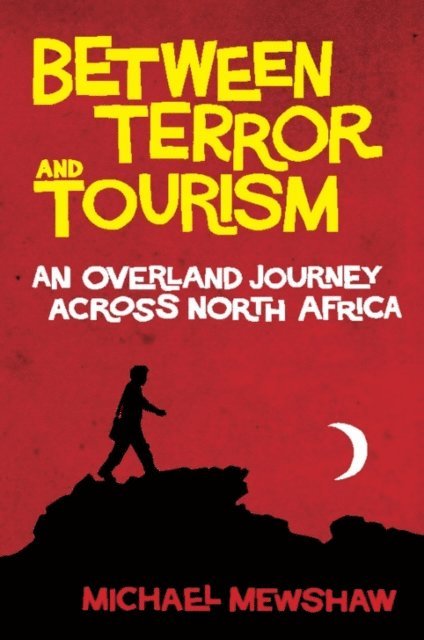 Michael Mewshaw - Between Terror and Tourism, E-bok