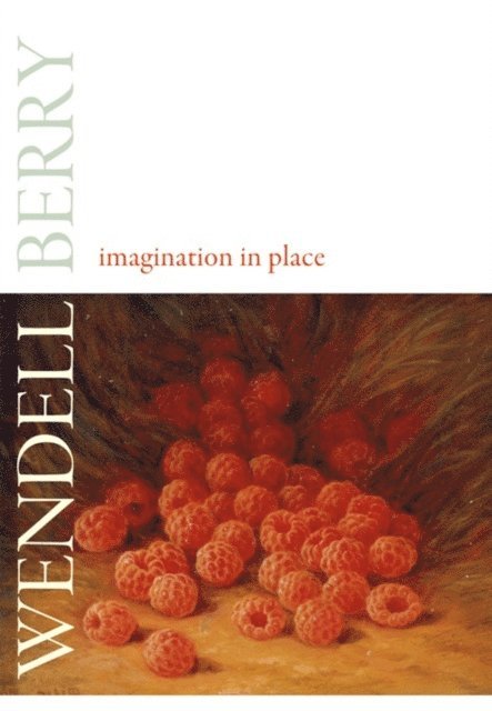 Wendell Berry - Imagination in Place, E-bok. Tillgänglighet: Lägg i varukorg