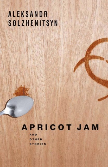 Aleksandr Solzhenitsyn - Apricot Jam, E-bok