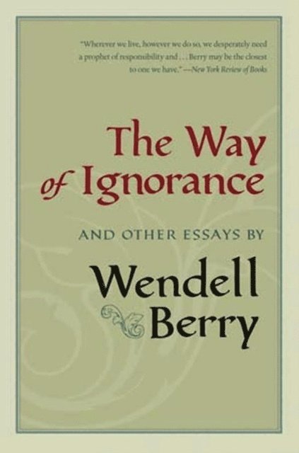 Wendell Berry - Way of Ignorance, E-bok. Tillgänglighet: Lägg i varukorg