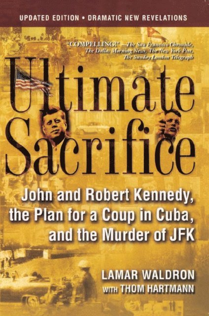Thom Hartmann, Lamar Waldron - Ultimate Sacrifice, E-bok