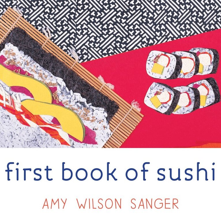Amy Wilson Sanger - First Book of Sushi, Kartonnage