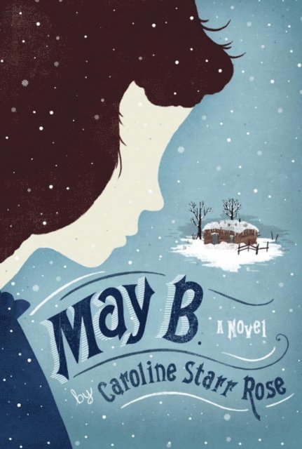 Caroline Starr Rose - May B., E-bok