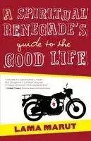Lama Marut - A Spiritual Renegade's Guide to the Good Life, Häftad. Tillgänglighet: Lägg i varukorg