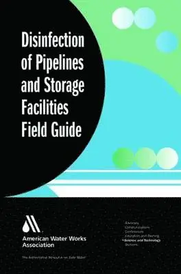William C. Lauer, Fred J. Sanchez - Disinfection of Pipelines and Storage Facilities Field Guide, Häftad. Tillgänglighet: Lägg i varukorg