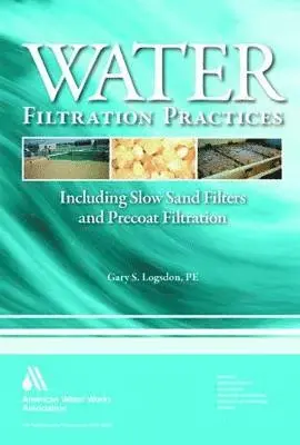 Gary S. Logsdon - Water Filtration Practices, Häftad. Tillgänglighet: Lägg i varukorg