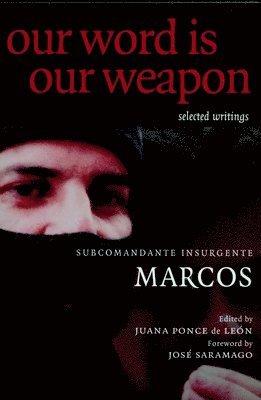 Subcomandante Marcos, Juana Ponce De Leon - Our Word is Our Weapon, Häftad