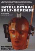 A Short Course In Intellectual Self-defense