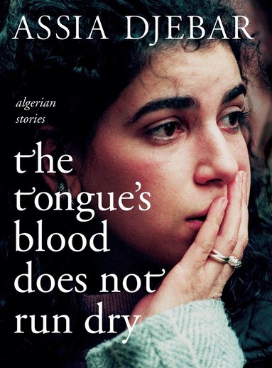 Assia Djebar - Tongue's Blood Does Not Run Dry, Häftad