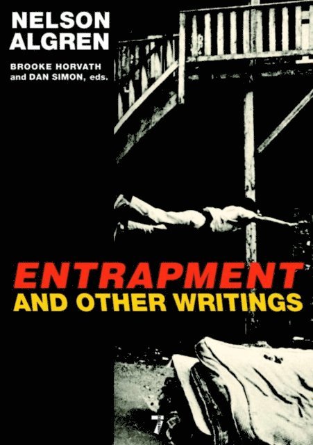 Nelson Algren, Dan Simon, Brooke Horvath - Entrapment and Other Writings, E-bok