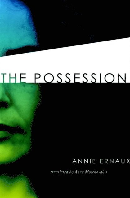 Annie Ernaux - Possession, E-bok