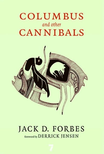 Jack D. Forbes - Columbus and Other Cannibals, E-bok