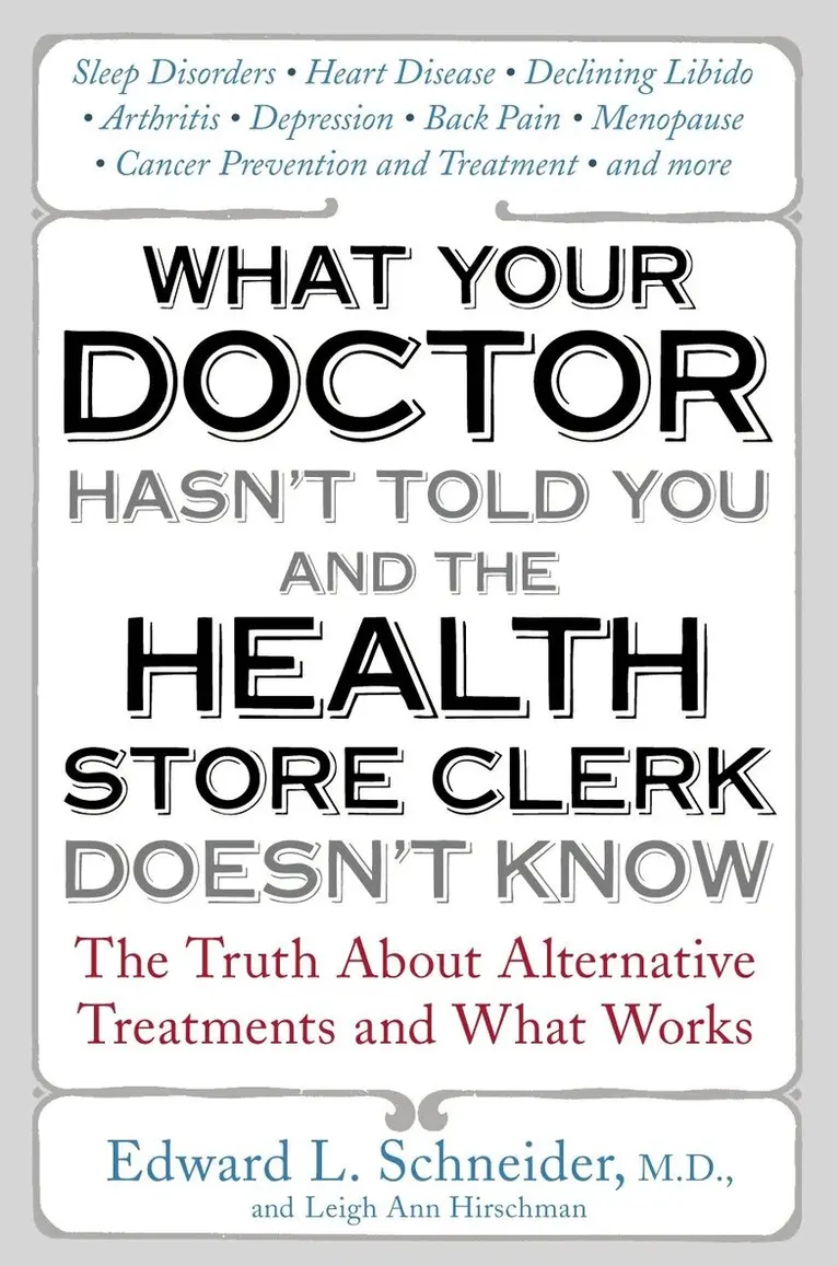 Edward Schneider - What Your Doctor Hasn't Told You and the Health Store Clerk Doesn't Know, Häftad. Tillgänglighet: Lägg i varukorg