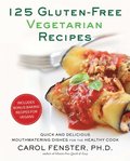 125 Gluten-free Vegetarian Recipes